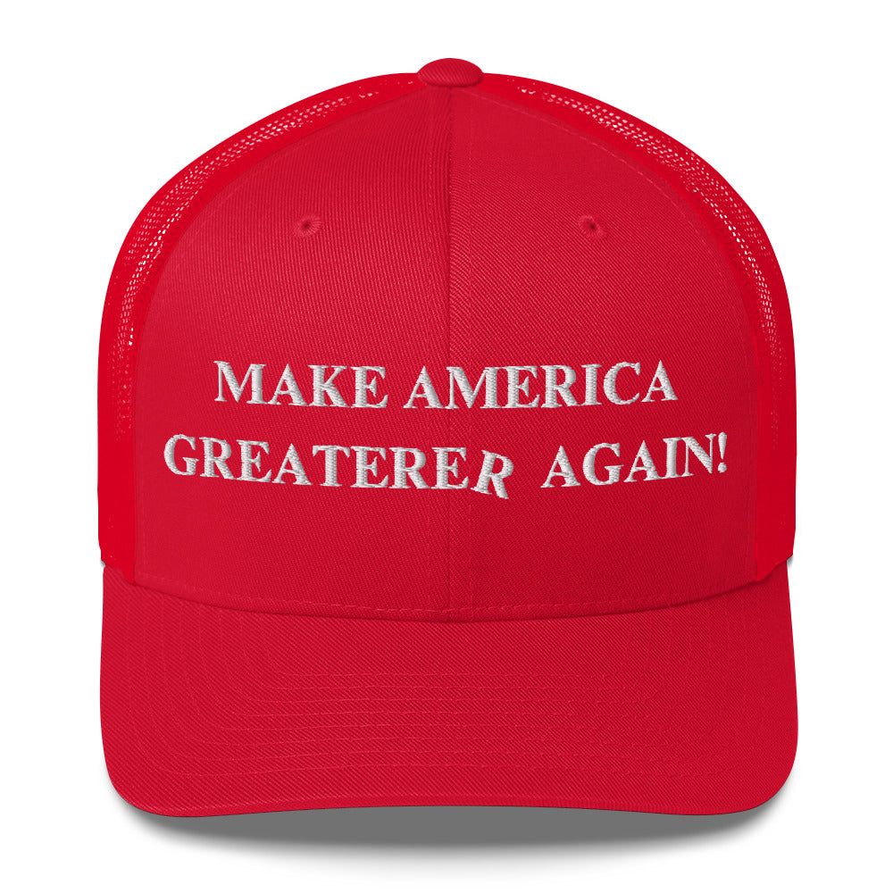 "Make America Greaterer Again!" Campaign Hat