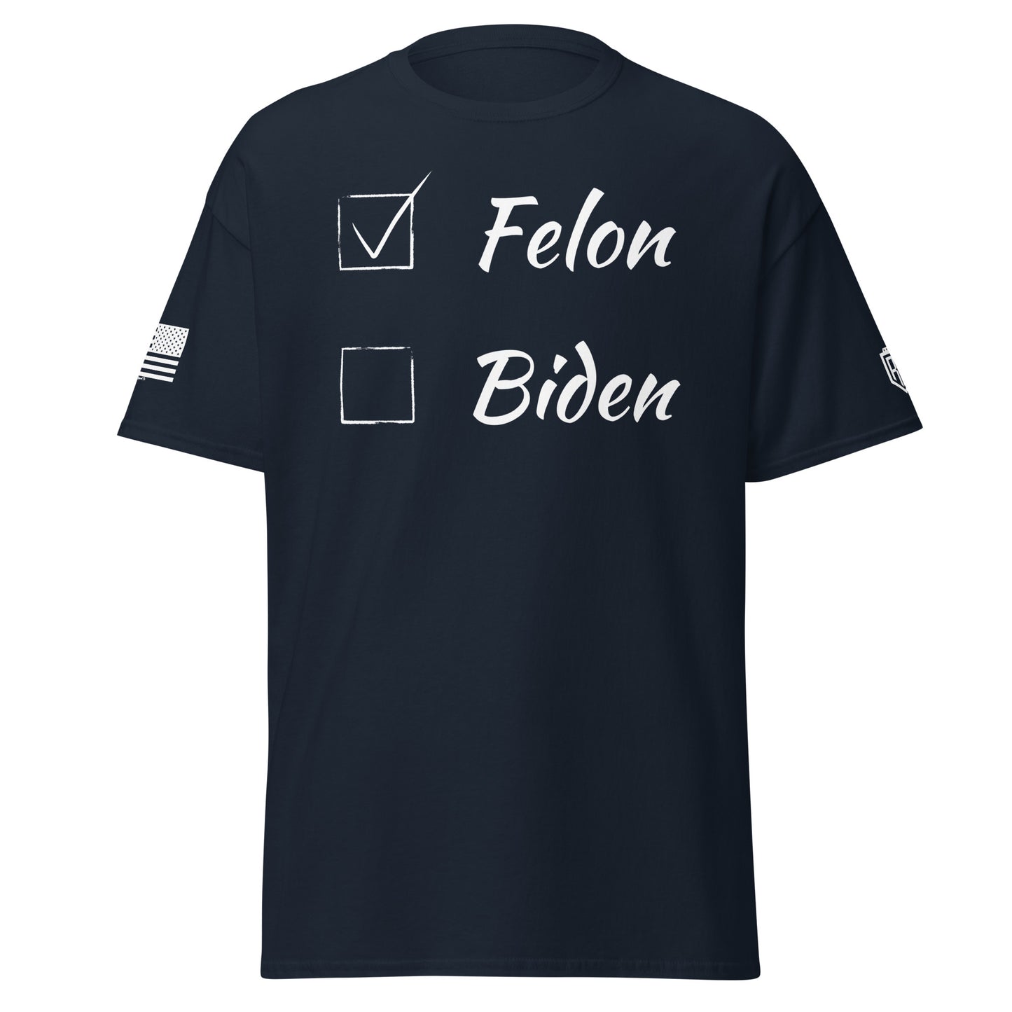 Vote for Felon or Biden T-Shirt