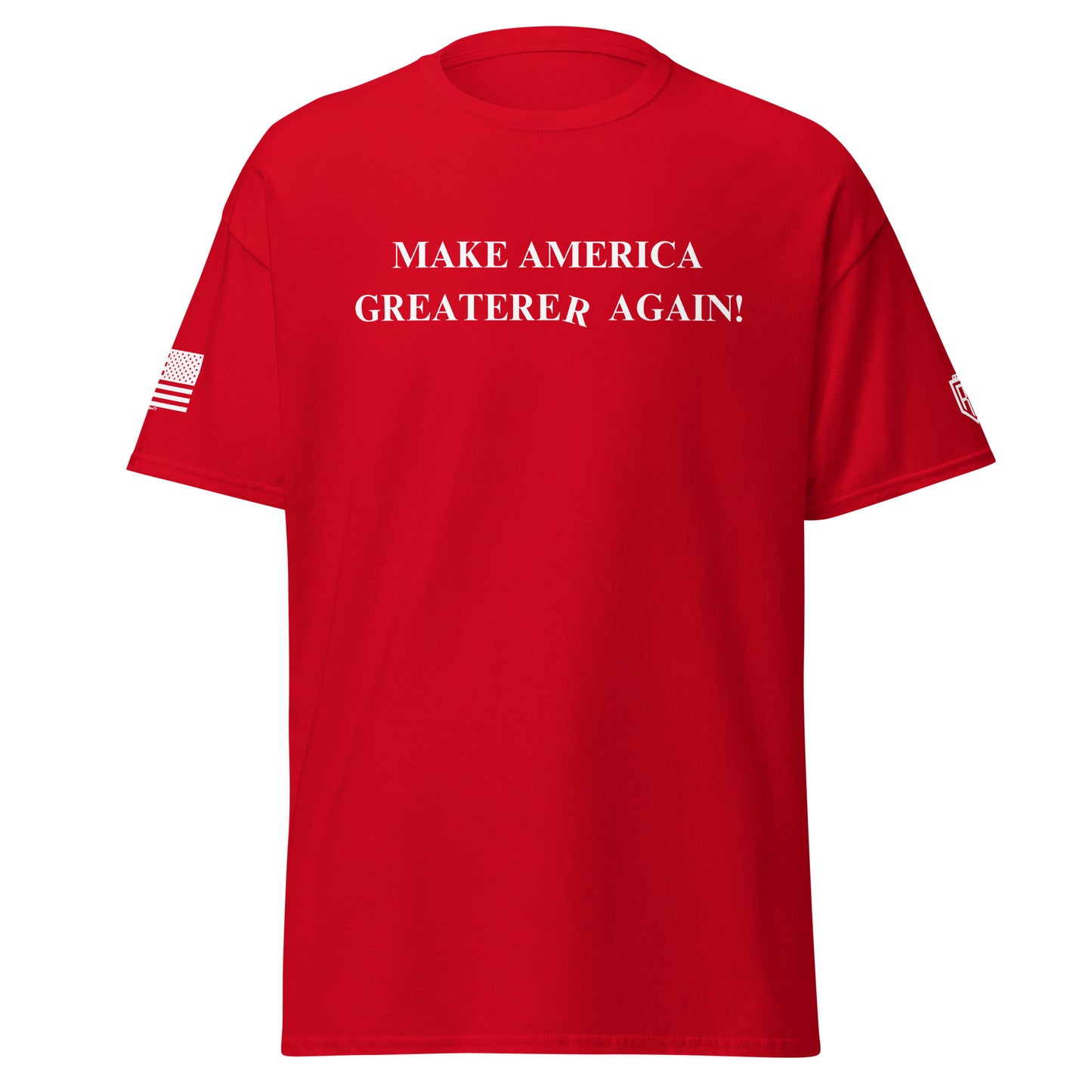 Make America Greaterer Again T-Shirt