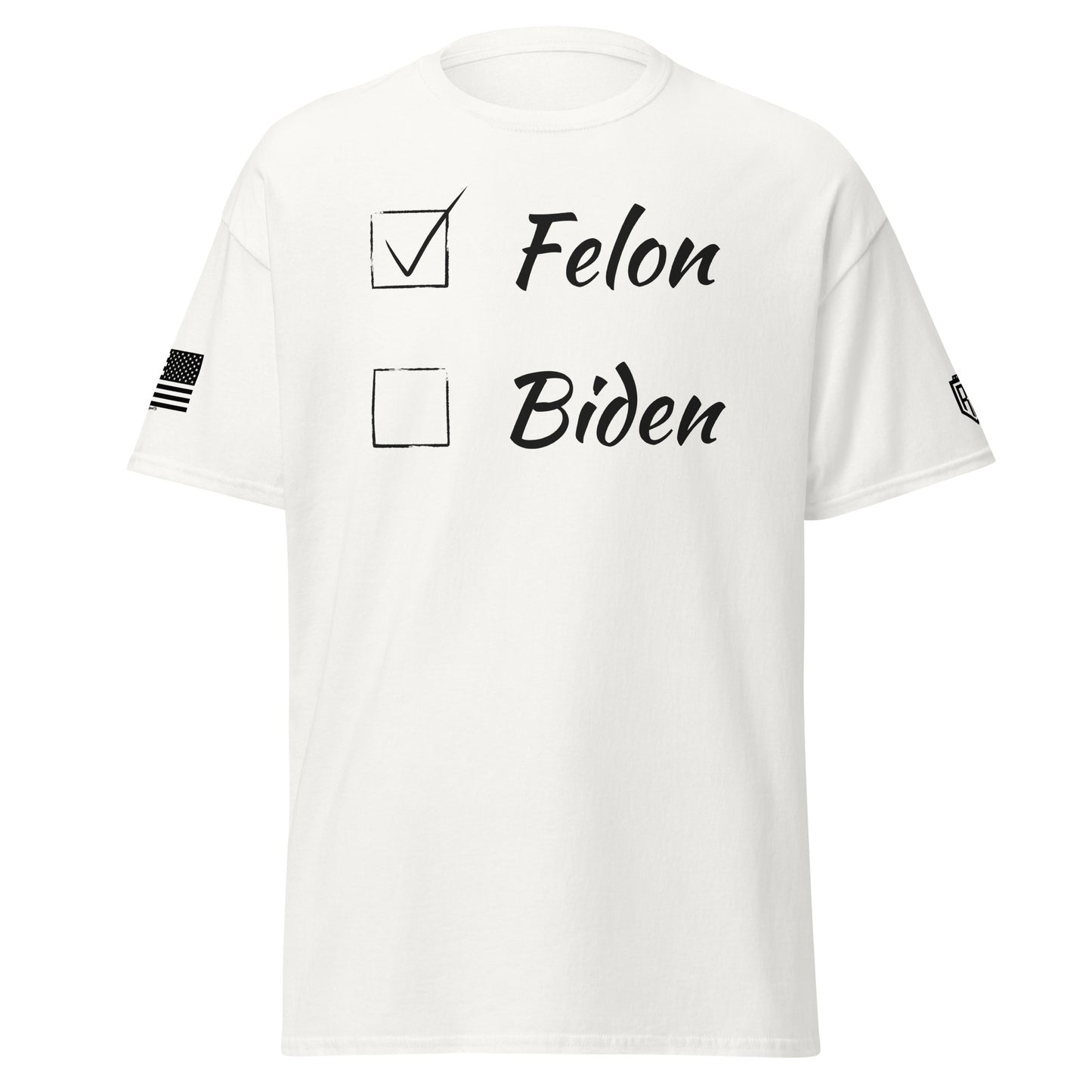 Vote for Felon or Biden T-Shirt